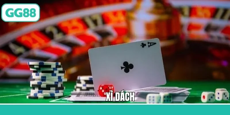 Xì Dách - Game Bài Đổi Thưởng Đứng Hàng Đầu Tại GG88
